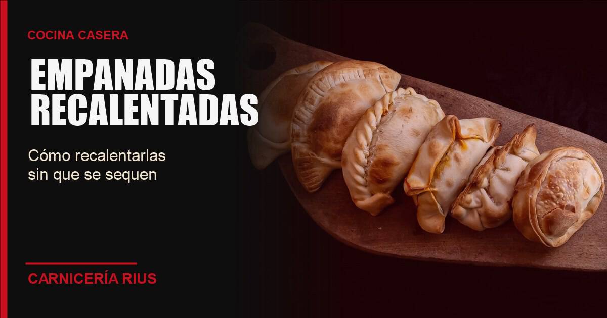 Empanadas caseras en Barcelona: cómo recalentarlas sin que se sequen, de Carnicería Rius